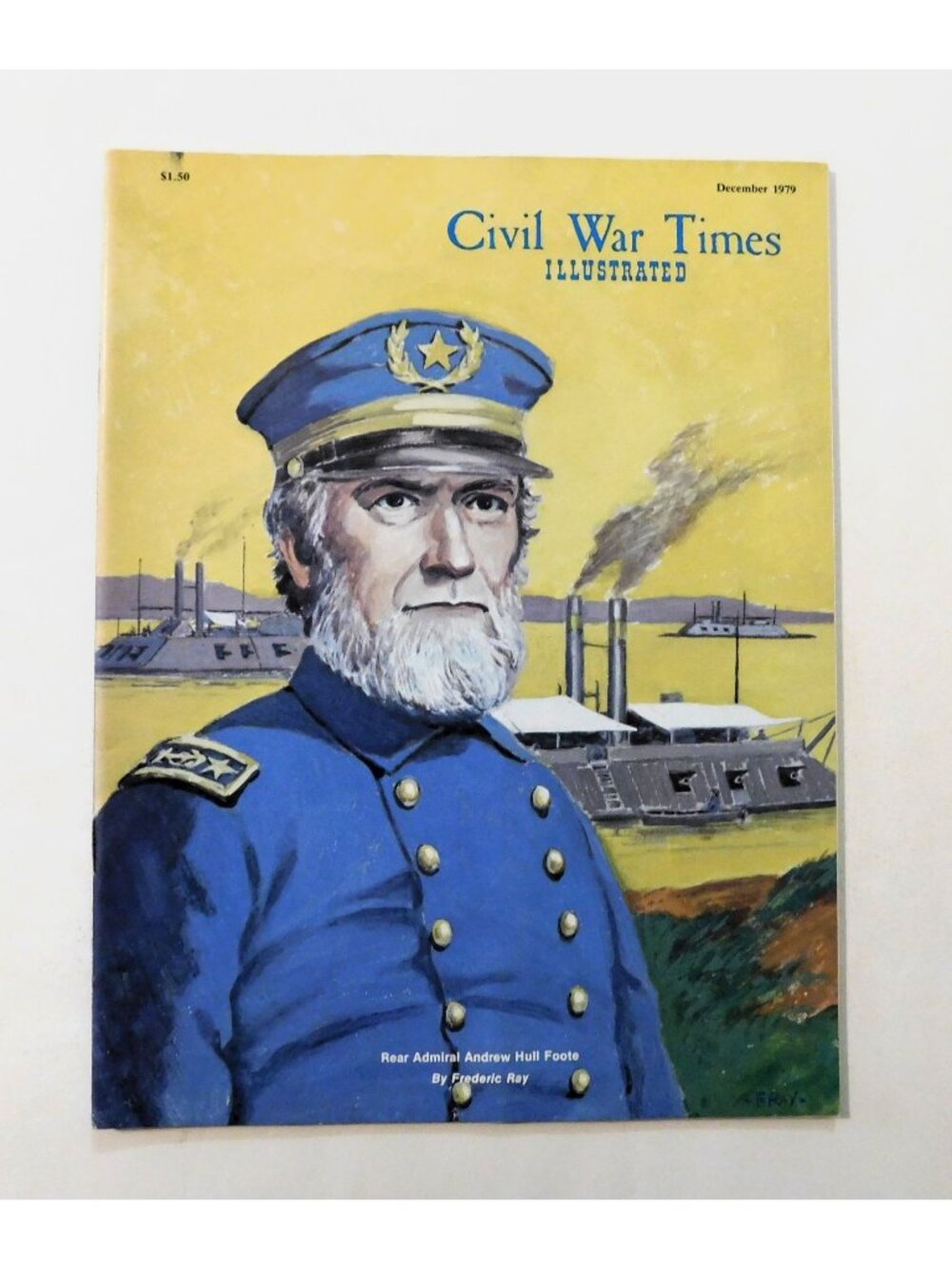 Civil War Times Illustrated Magazine December 1979 Rear Admiral Andrew Hull Foot